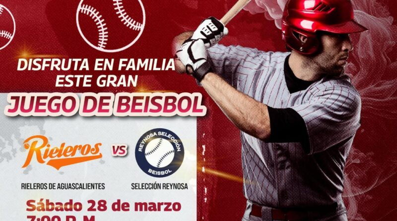 Enfrentarán Rieleros de Aguascalientes a la Selección de Beisbol de Reynosa